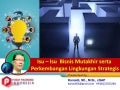 Isu-Isu Bisnis Mutakhir & Pedrkembangan Lingkungan Strategis _ Materi Training BCMS (with ISO 22301)