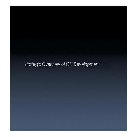 Strategic overview of OTT development 2014