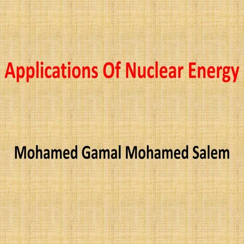Applications Of Nuclear Energy