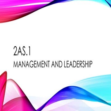 Unit 2 topic 1 AS and A Level management and leadership