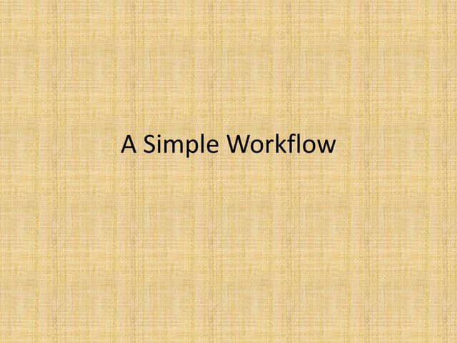 2, a simple workflow