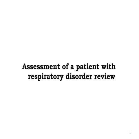 2 Assessment of patient with respiratory disorder.pptx