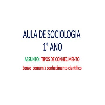 Aula de Sociologia: Diferenças entre Senso Comum e Conhecimento ...