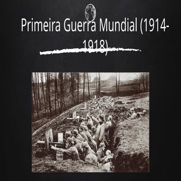 3ºano - Primeira Guerra Mundial - 1914 a 1918 | PPTX