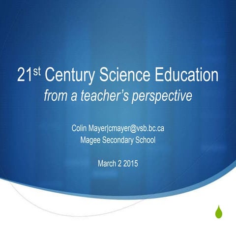 21st Century Science Education - A Teacher's Perspective