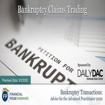 Bankruptcy Claims Trading (Series: Bankruptcy Transactions: Advice for the Ad...