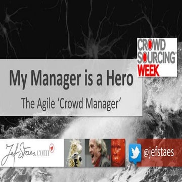 My Manager Is A Hero: The Agile Crowd Manager | PPT