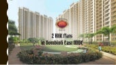 2 BHK Flat in Dombivli East Near Station | 2 BHK Flats in Dombivli East MIDC