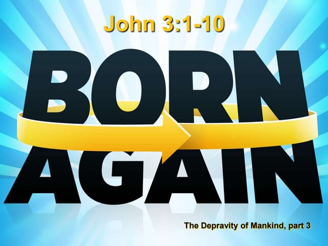 You Must Be Born Again, Part 1