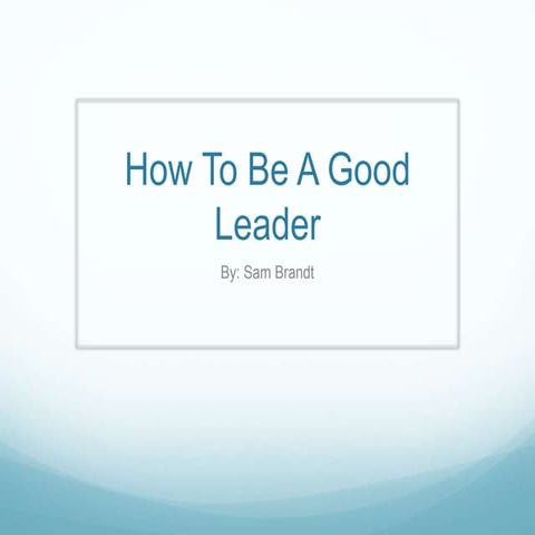 How to be a good leader