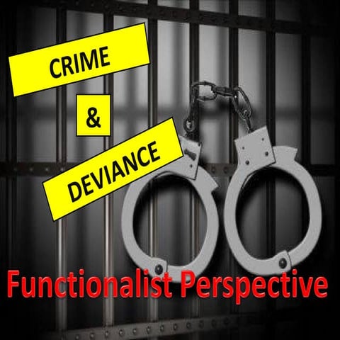 Crime and Deviance - Functionalist Approach
