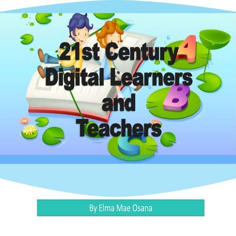 21st Century Digital Learners and Teachers