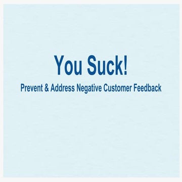 You Suck! Prevent & Address Negative Customer Feedback