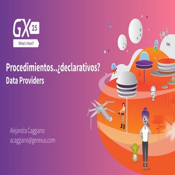 Data Providers: Procedimientos…¿declarativos? - Alejandra Caggiano