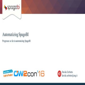Automatizing SpagoBI, OW2con'16, Paris. 