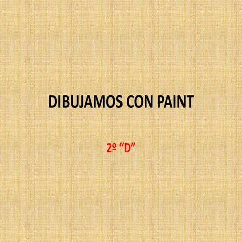 2º "D" DIBUJOS EN PAINT