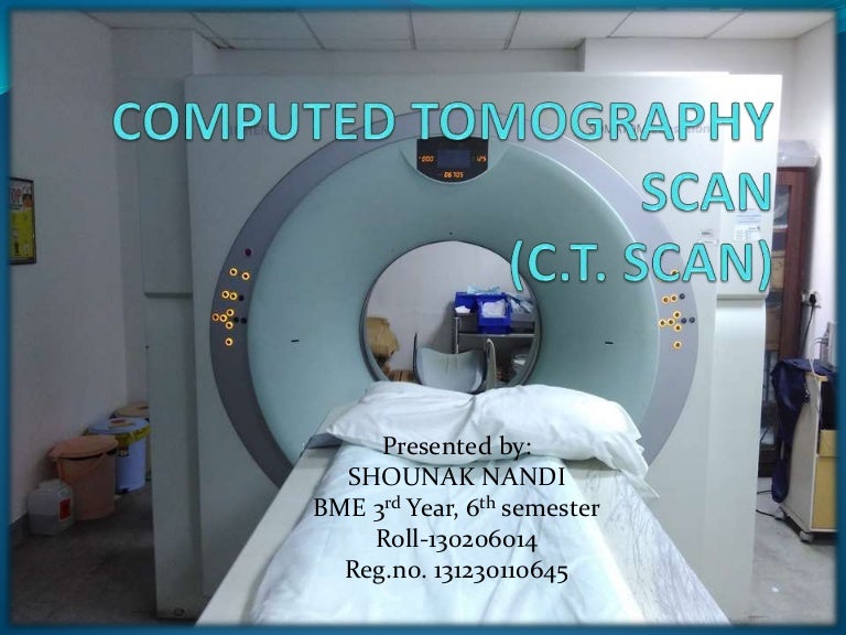 COMPUTED TOMOGRAPHY SCAN
