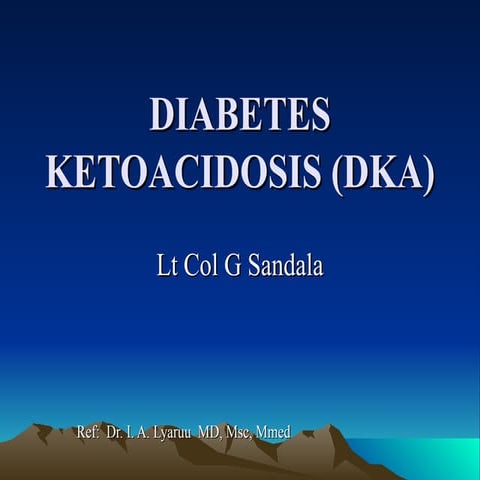 2 DIABETES KETOACIDOSIS (DKA) presentation
