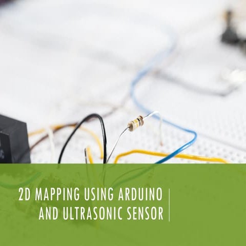 2D Mapping with Arduino and Ultrasonic Sensor for Robotics | PPTX