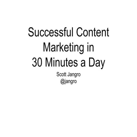 Successful Content Marketing in 30 Minutes a Day