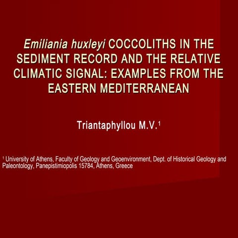 Emiliania huxleyi coccoliths in the sediment record and the relative climatic signal: examples from the Eastern Mediterranean.
