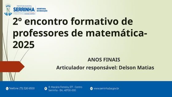 2º encontro formativo de matematica 2025-célia, delson e thaise.pptx