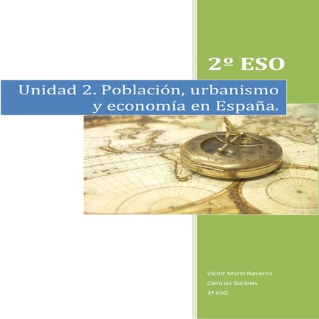 Unidad 2. Población, urbanismo y economía en España. 2º ESO.