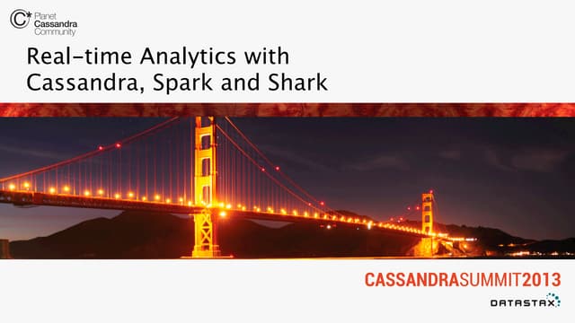 C* Summit 2013: Real-time Analytics using Cassandra, Spark and Shark by Evan ...