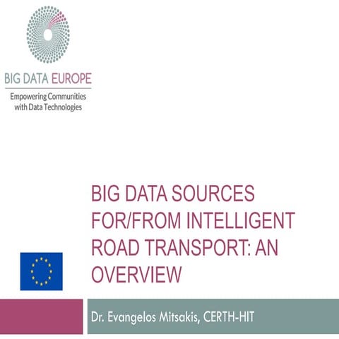 SC4 Workshop 1: Evangelos Mitsakis: Big data Sources for/from Intelligent Roa...