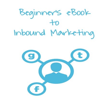 Beginners_Guide_To_Inbound_Marketing