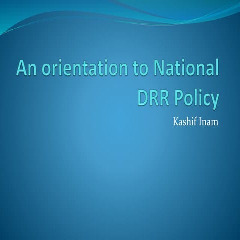 An orientation to National DRR Policy
