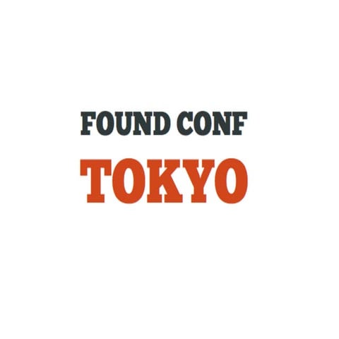 第2回 Found Conference in Tokyo オープニングトーク