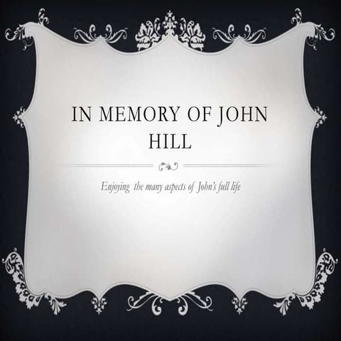 In memory of john hill final