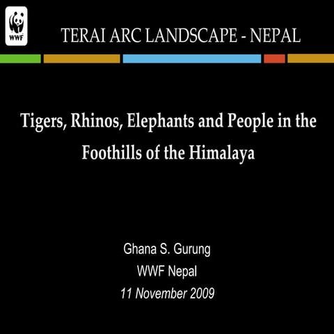 The Terai Arc Landscape Project: Rhinos, Tigers, Elephants, and People in the...
