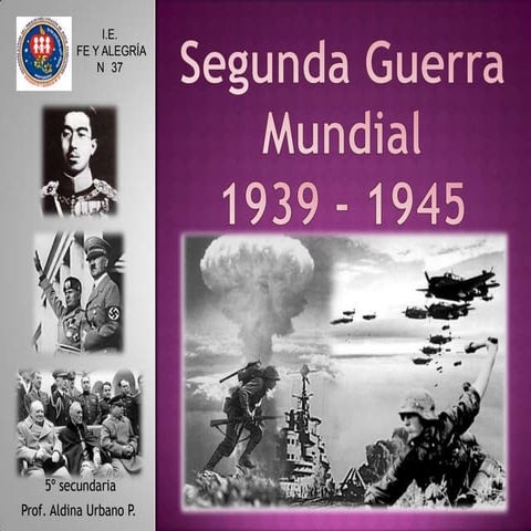 SEGUNDA GUERRA MUNDIAL (1939 - 1945)