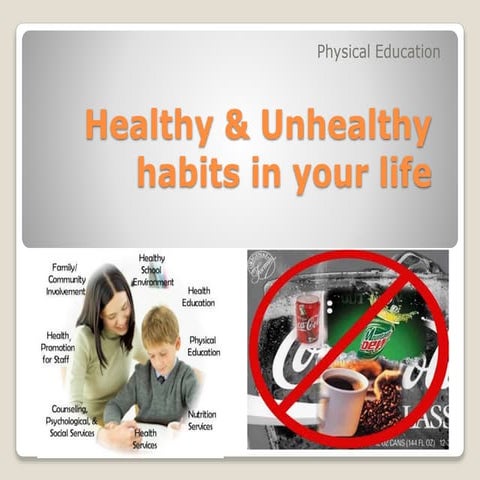 2 healthy & unhealthy habits in your life