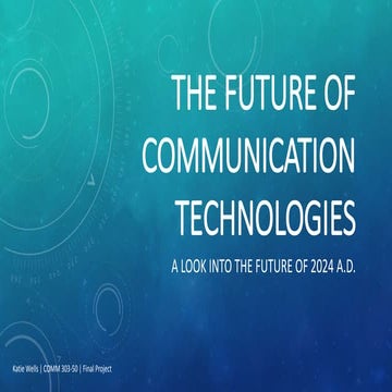 A Look Into the Future of Communication Technologies 10 Years from Now