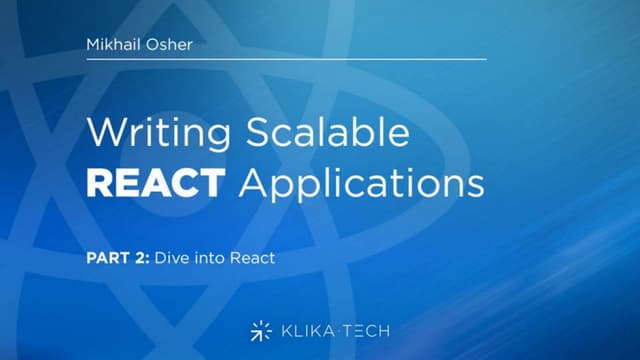 Writing Scalable React Applications: Dive into React 