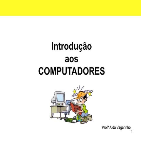 Introducao aos computadores