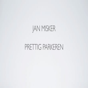 Jan Misker - Prettig Parkeren