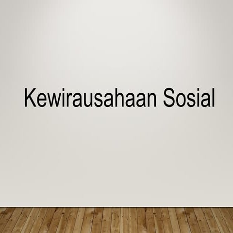 Kewirausahaan Sosial di era modern dan di masa yang akan datang