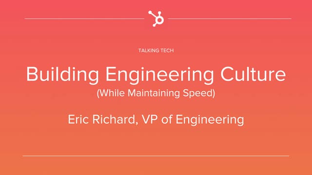 How HubSpot Builds its Engineering Culture (While Maintaining Speed)