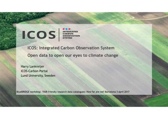 ICOS: Integrated Carbon Observation System Open data to open our eyes to clim...