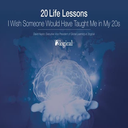 2logical - 20 Life Lessons I Wish Someone Would Have Taught Me in My 20s