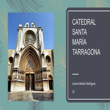 2 ESO - Lorena Catedral de Santa María de Tarragona