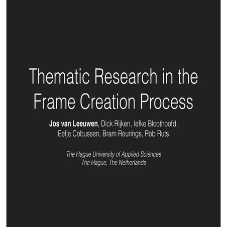 Thematic Research in the Frame Creation Process - Leeuwen, Rijken, Bloothoofd...