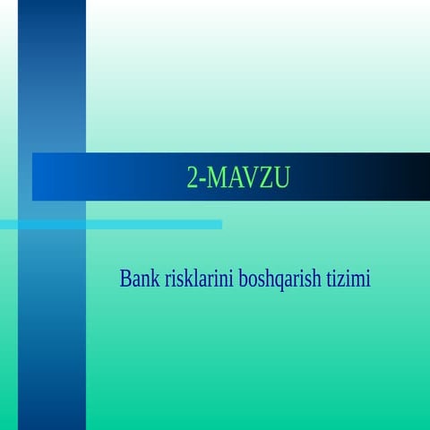 2 mavzu oxirgisi bank risklarini boshqarish tizimi