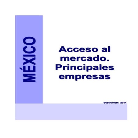 México. Acceso al mercado. Principales empresas, Juan Inoriza Septiembre 2014...