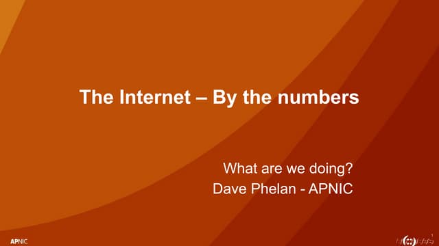 The Internet - By the numbers, presented at npNOG 11