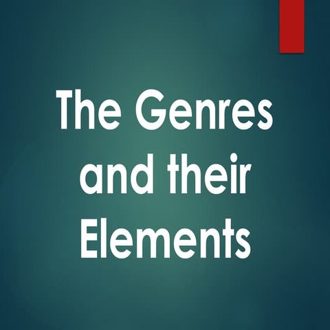 The genres and their elements | PPTX